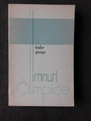 IMNURI OLIMPICE, VERSURI - TUDOR GEORGE (CU DEDICATIA AUTORULUI PENTRU PETRU VINTILA SI UN PORTRET DESENAT DE AUTOR, CU SEMNATURA) foto