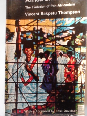 Africa and Unity: The Evolution of Pan-Africanism - V. Bakpetu Thomson (5+1)5 foto