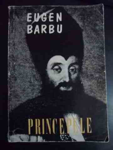 Principele - Eugen Barbu ,545579