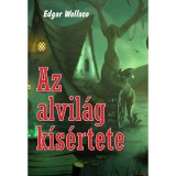 Az alvil&aacute;g kis&eacute;rtete - Edgar Wallace