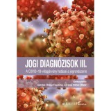 Jogi diagn&oacute;zisok III. - A COVID-19-vil&aacute;gj&aacute;rv&aacute;ny hat&aacute;sai a jogrendszerre
