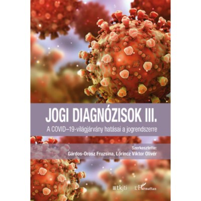 Jogi diagn&amp;oacute;zisok III. - A COVID-19-vil&amp;aacute;gj&amp;aacute;rv&amp;aacute;ny hat&amp;aacute;sai a jogrendszerre foto