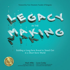 Legacy in the Making: Building a Long-Term Brand to Stand Out in a Short-Term World