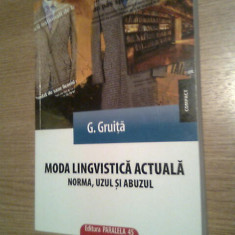 Moda lingvistica actuala - Norma, uzul si abuzul - G. Gruita (Paralela 45, 2011)