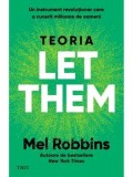 Cumpara ieftin Teoria Let Them. Un instrument revolutionar care a cucerit milioane de oameni/Mel Robbins