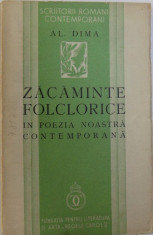 ZACAMINTE FOLCLORICE IN POEZIA NOASTRA CONTEMPORANA de AL. DIMA , 1936 foto