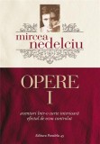 Opere. Volumul I | Mircea Nedelciu