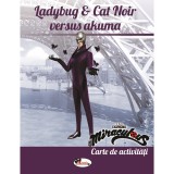 Cumpara ieftin Ladybug &amp; Cat Noir versus Akuma. Carte de activitati