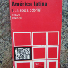 América latina (II). La epoca colonial Richard Konetzke