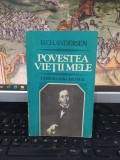 H.Ch. Andersen, Povestea vieții mele, ediția II revăzută, editura Ion Creangă, București 1983, 215