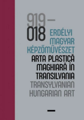 100 &amp;eacute;v - Erd&amp;eacute;lyi magyar k&amp;eacute;pzőműv&amp;eacute;szet / 100 ani - arta plastică maghiară &amp;icirc;n Transilvania / 100 years - Transylvanian Hungarian Art - V&amp;eacute;csi Nagy Zolt&amp;aacute;n foto