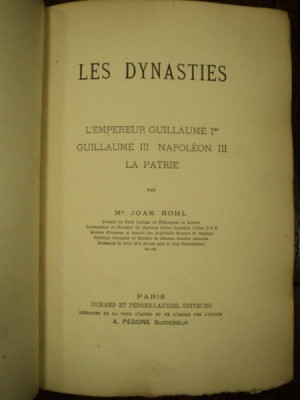 Les Dynasties, L&amp;#039;Emperor Guillaume I, Guillaume III, Napoleon III, Joan Bohl, Amsterdam 1897 cu dedicatia autorului foto