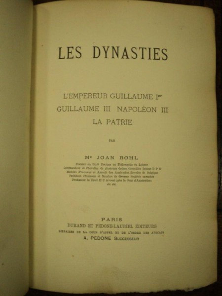 Les Dynasties, L&#039;Emperor Guillaume I, Guillaume III, Napoleon III, Joan Bohl, Amsterdam 1897 cu dedicatia autorului