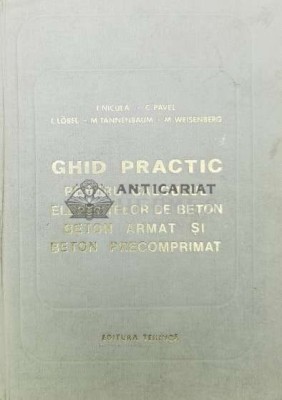 Ghid practic pentru calculul elementelor de beton, beton armat si beton precomprimat - 1971 - Iorgu Nicula ($W76) foto