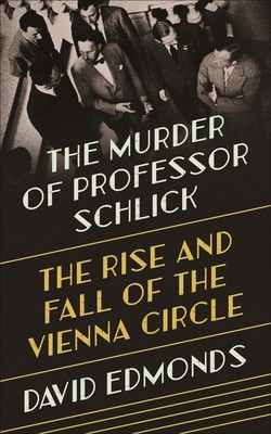 The Murder of Professor Schlick: The Rise and Fall of the Vienna Circle foto