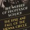 The Murder of Professor Schlick: The Rise and Fall of the Vienna Circle