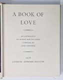 A BOOK OF LOVE , AN ANTHOLOGY OF WORDS AND PICTURES COMPILED by JOHN HADFIELD , 1958