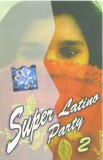 Various - Super Latino Party 2, Caseta audio