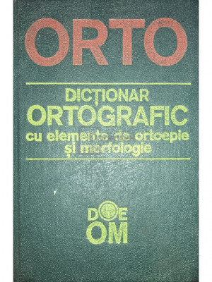 Dicționar ortografic cu elemente de ortoepie și morfologie (editia 1991) foto