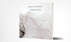 Trilogia trecerii - Liviu Cangeopol