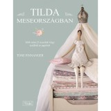 Tilda Meseorsz&aacute;gban - T&ouml;bb mint 25 mesebeli t&aacute;rgy textilből &eacute;s pap&iacute;rb&oacute;l - Tone Finnanger