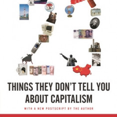 23 Things They Don't Tell You about Capitalism