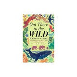 Out There in the Wild: Poems on Nature