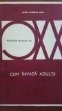 Cum invata adultii-James Robbins Kidd