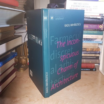 RADU MIHAILESCU - FARMECUL DISCRET AL ARHITECTURII , 2006 * foto