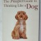 THE PAWFECT GUIDE TO THINKING LIKE A DOG , 501 TIPS AND TECHNIQUES by EMMA MILNE and KAREN WILD , 2018