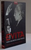 EVITA , VIATA SECRETA A EVEI PERON de NICHOLAS FRASER , MARYSA NAVARRO , 2016