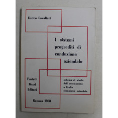 I SISTEMI PROGREDITI DI CONDUZIONE AZIENDALE - SCHEMA DI STUDIO DELL &#039;AUTOMAZIONE A LIVELLO ECONOMICO - AZIENDALE di ENRICO CAVALIERI , 1968 , DEDIC