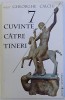 7 CUVINTE CATRE TINERI de PREOT GHEORGHE CALCIU