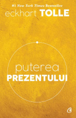 Puterea prezentului. Editia a VI-a - Eckhart Tolle foto