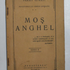 MOS ANGHEL - POVESTIRILE LUI ADRIAN ZOGRAFI de PANAIT ISTRATI, 1925