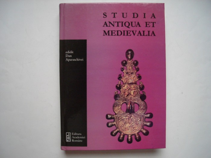 Studia antiqua et medievalia - Dan Aparaschivei