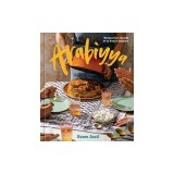 Arabiyya: Recipes from the Life of an Arab in Diaspora [A Cookbook]