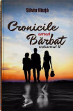 Cronicile unui bărbat (Vol. 2) - Paperback brosat - Silviu Iliuță - Bookzone