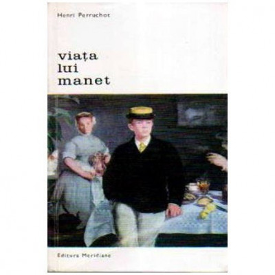 Henri Perruchot - Viata lui Manet - 106265 foto