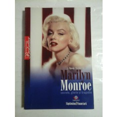 Marilyn Monroe secrete, glorie si tragedie - J. Randy Taraborrelli