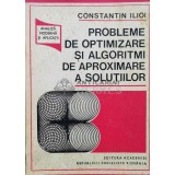 Probleme de optimizare si algoritmi de aproximare a solutiilor - 1980 - Constantin Ilioi (H7)