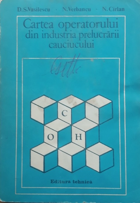 Cartea operatorului din industria prelucrarii cauciucului Sorin Vasilescu, N. Verbancu