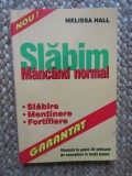 Slabim mancand normal - Melissa Hall