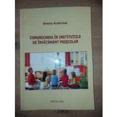 Comunicarea in institutiile in invatamant prescolar- Ghena Acatrinei