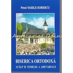 Biserica Ortodoxa. Stalp Si Temelie A Adevarului - Vasile Sorescu