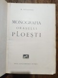 Monografia Orasului Ploesti (Ploiesti) - M. Sevastos 1937 / R7P2F