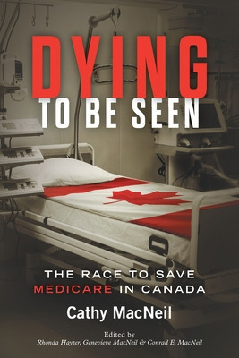 Dying to be Seen: The Race to Save Medicare in Canada foto