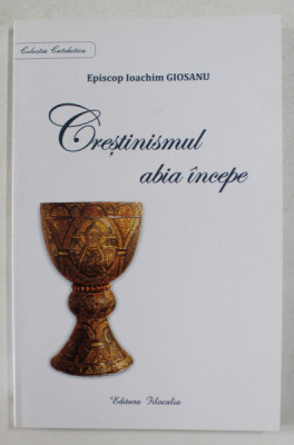 CRESTINISMUL ABIA INCEPE de EPISCOP IOACHIM GIOSANU , 2013 foto