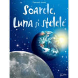 Cumpara ieftin Soarele, Luna Si Stelele, Usborne Books - Editura Univers Enciclopedic