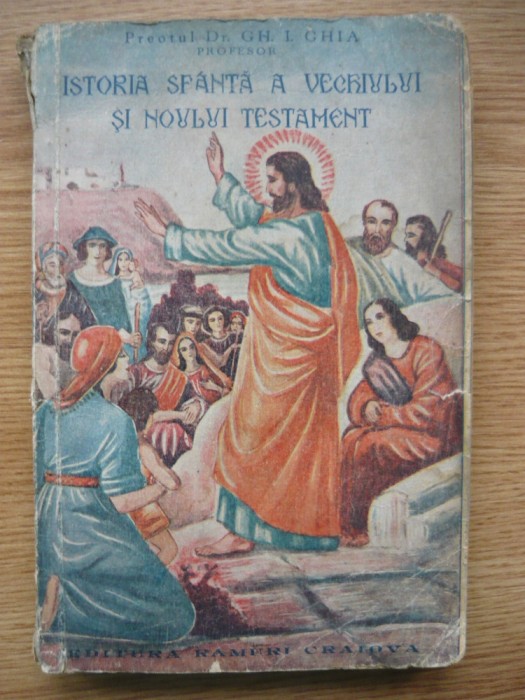 GH. I. GHIA - ISTORIA SFANTA A VECHIULUI SI NOULUI TESTAMENT - 1941